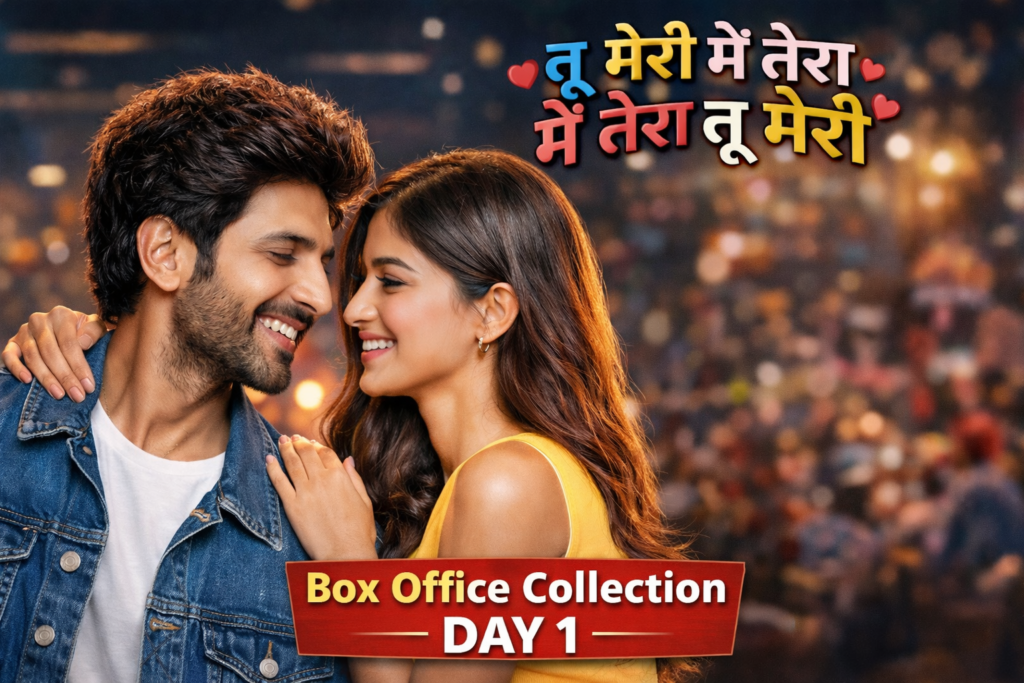Tu Meri Main Tera Main Tera Tu Meri Day 1 Box Office Collection